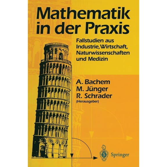 Mathematik in Der PRAXIS: Fallstudien Aus Industrie, Wirtschaft, Naturwissenschaften Und Medizin, (Paperback)