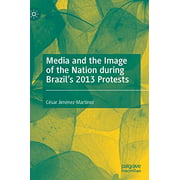 Media and the Image of the Nation during Brazilâs 2013 Protests