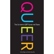 Queer: The Ultimate LGBT Guide for Teens [Paperback - Used]
