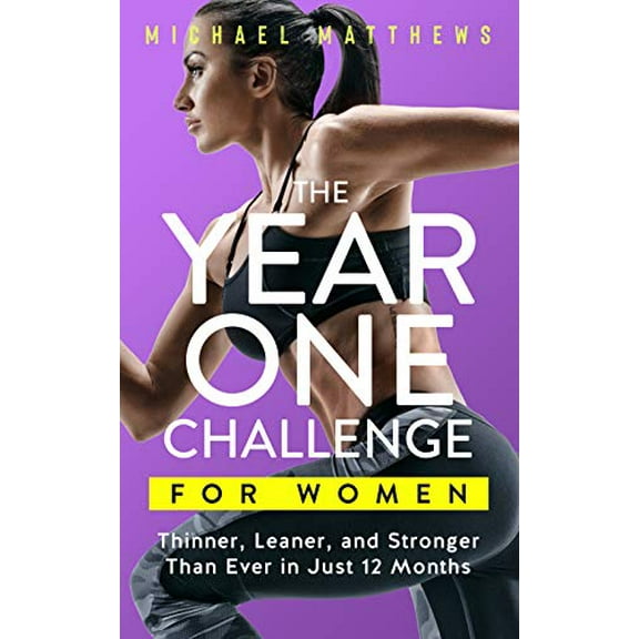 Pre-Owned The Year One Challenge for Women: Thinner, Leaner, and Stronger Than Ever in 12 Months (Hardcover) 1938895320 9781938895326