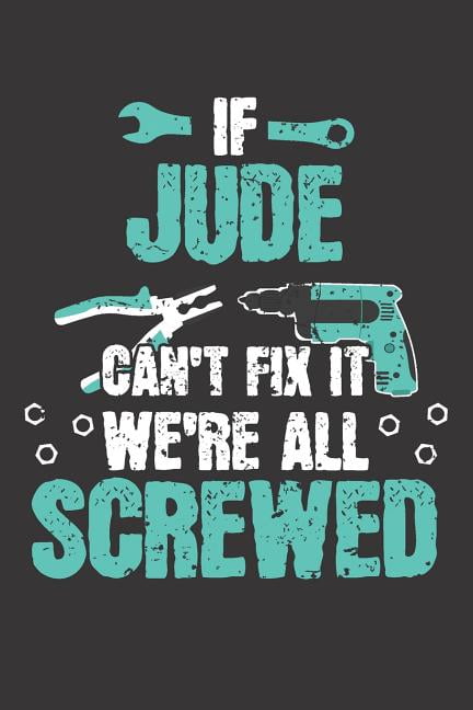 If JUDE Can't Fix It: Blank Personalized & Customized Name Dotted Notebook Journal for Men. Funny Craft, Handiwork, DIY Accessories Item for Craftsmen, Artisans. Craftspeople Construction Worker & Han