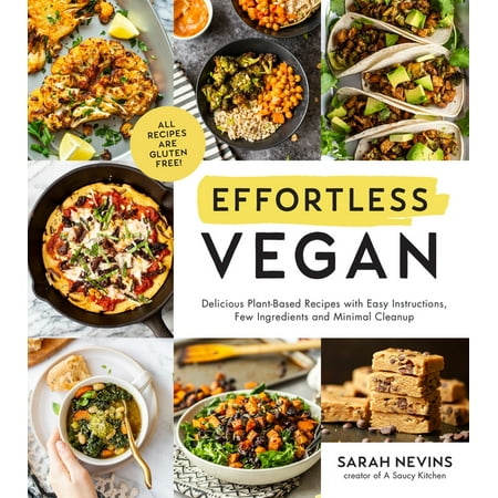 Effortless Vegan: Delicious Plant-Based Recipes with Easy Instructions, Few Ingredients and Minimal Cleanup (Paperback)