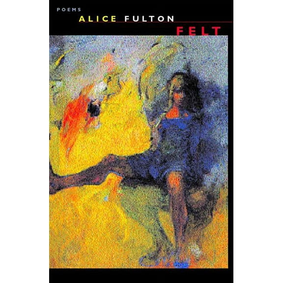Felt: Poems, (Paperback)
