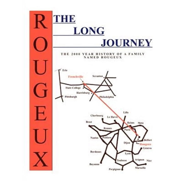 The Long Journey: The 2000 Year History of a Family Named Rougeux