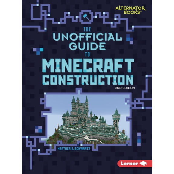 My Minecraft Second Editions (Alternator The Unofficial Guide to Minecraft Construction, 2nd Edition, (Paperback)