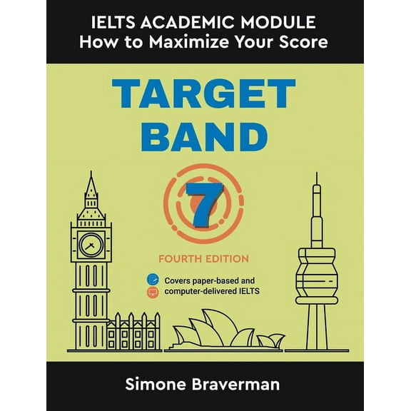Target Band 7: IELTS Academic Module - How to Maximize Your Score (Fourth Edition) (Paperback)