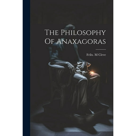 The Philosophy Of Anaxagoras (Paperback)