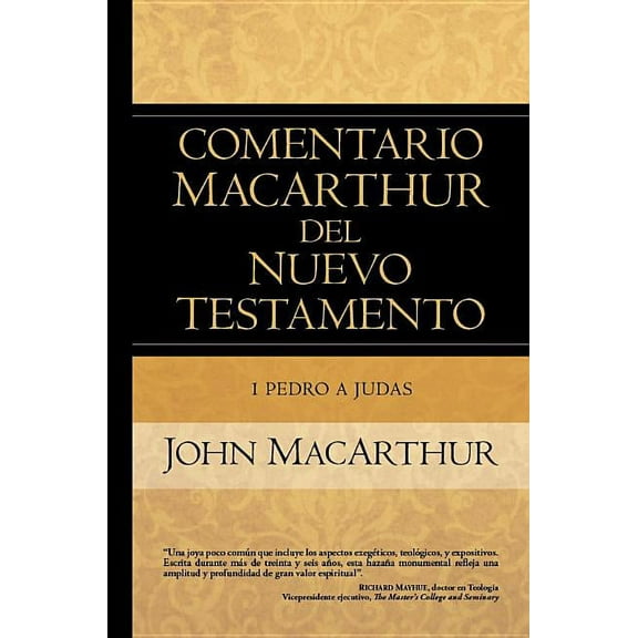 Comentario MacArthur del N.T.: 1 Pedro a Judas: Comentario MacArthur del Nuevo Testamento (Hardcover)