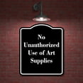 thumbnail image 2 of No Unauthorized Use of Art Supplies BLACK Aluminum Composite Sign 20''x24'', 2 of 9