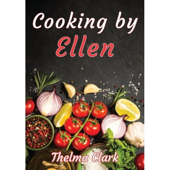 Cooking by Ellen, (Paperback)