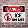 thumbnail image 4 of (2 Pack) Ice Not Safe OSHA Danger Sign 24 Inch X 18 Inch Indoor / Outdoor Rust-Free Aluminum Metal Signs for Workplace, Workshop, and Construction Site, Made in the USA, 4 of 8