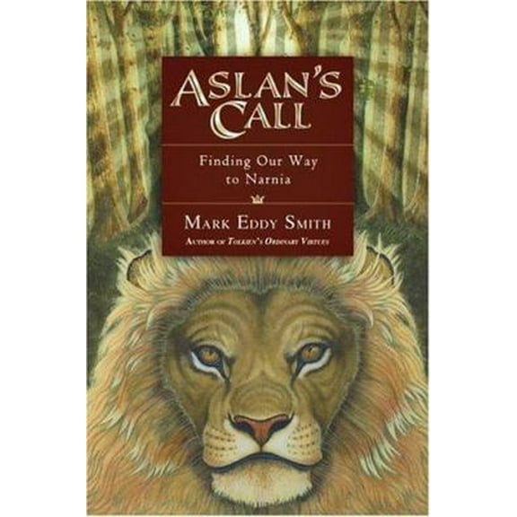Pre-Owned Aslan's Call: Finding Our Way To Narnia (Paperback) 0830832424 9780830832422