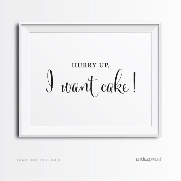Hurry Up! I Want Cake Formal Black & White Wedding Party Signs