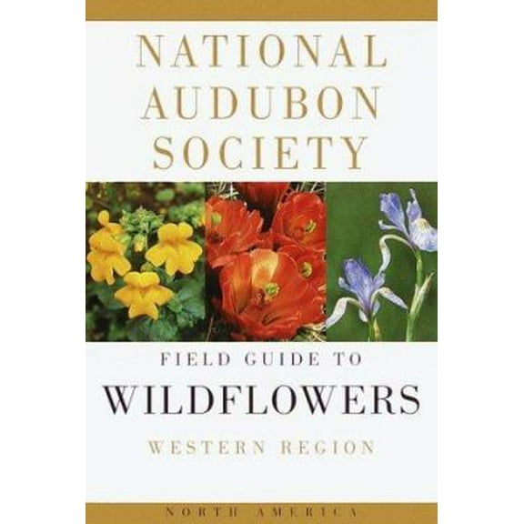 Pre-Owned The National Audubon Society Field Guide to North American Wildflowers: Western Region (Paperback) 0394504313 9780394504315