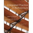 thumbnail image 1 of Integrated Practice in Architecture: Mastering Design-Build, Fast-Track, and Building Information Modeling, 1 of 1