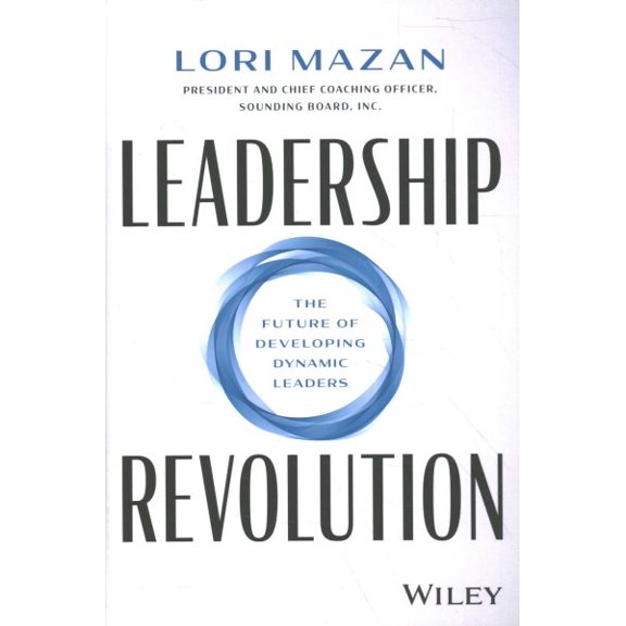 Pre-Owned Leadership Revolution: The Future of Developing Dynamic Leaders (Hardcover) 139417182X 9781394171828