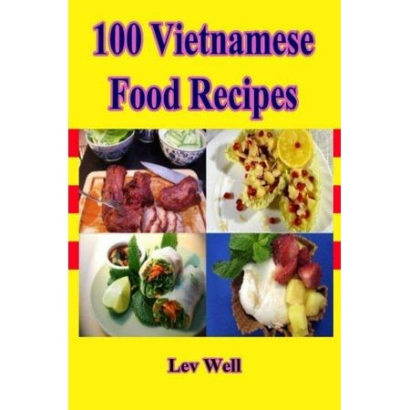 100 Vietnamese Food Recipes - Walmart.com