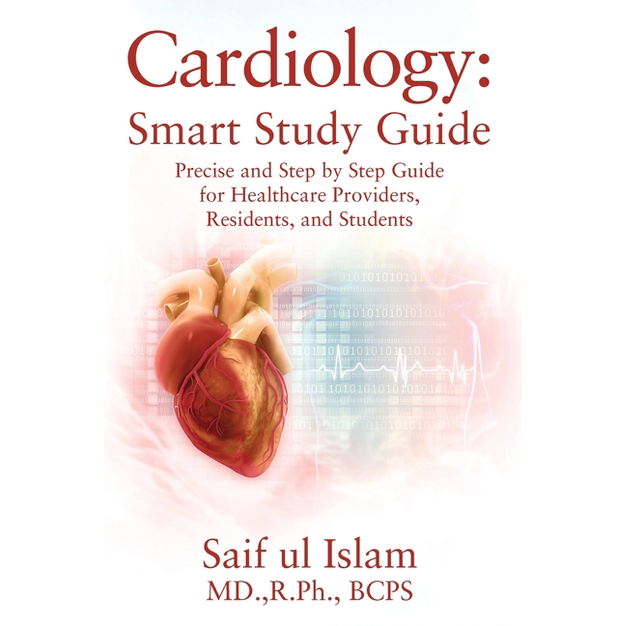 Cardiology: Smart Study Guide: Precise and Step by Step Guide for Healthcare Providers, Residents, and Students, (Paperback)