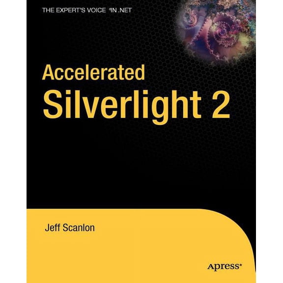 Expert's Voice in .NET Accelerated Silverlight 2, (Paperback)