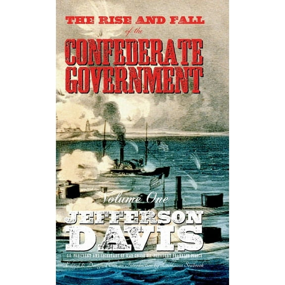 The Rise and Fall of the Confederate Government (Hardcover)