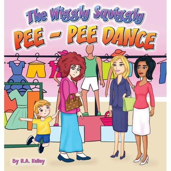 The Wiggly Squiggly Pee Pee Dance, (Hardcover)