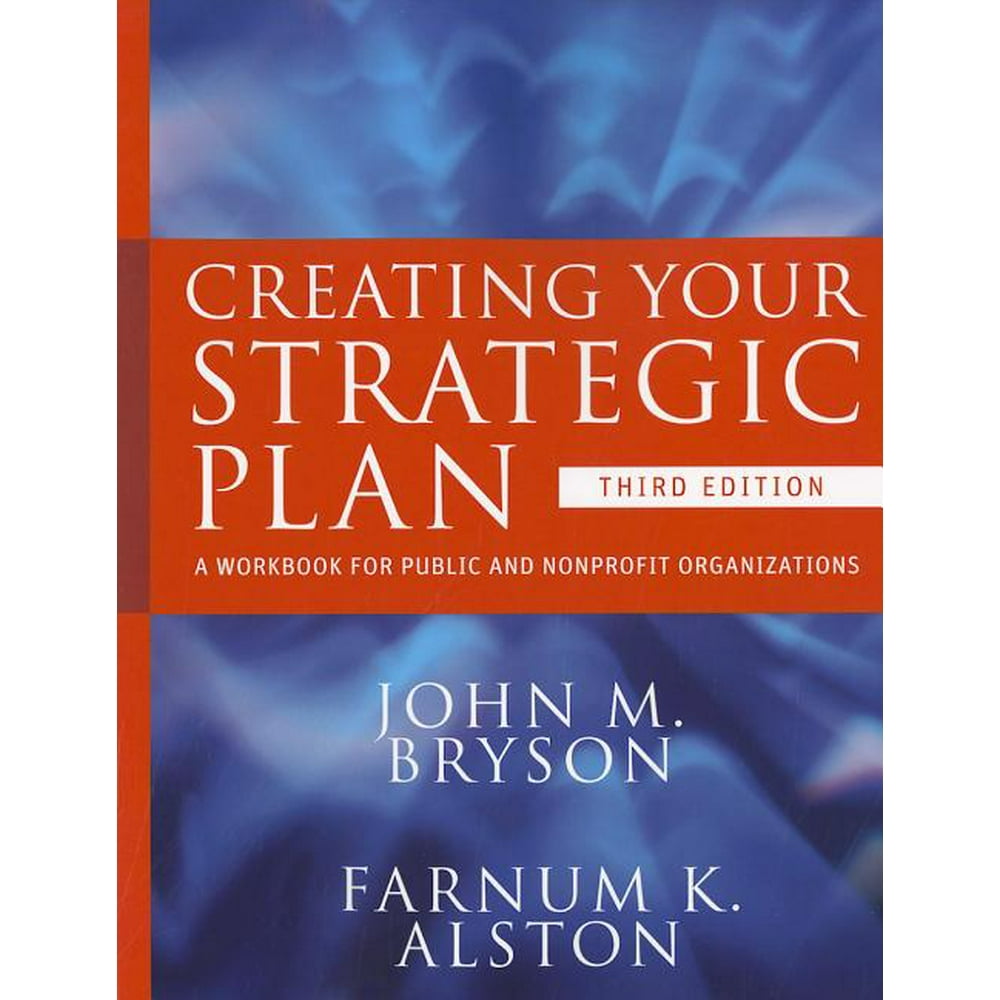 creating your strategic plan a workbook for public and nonprofit organizations pdf