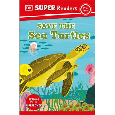 DK Super Readers DK Super Readers Pre-Level Save the Sea Turtles, (Paperback)