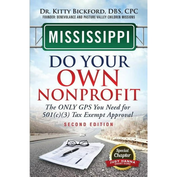 Do Your Own Nonprofit Mississippi Do Your Own Nonprofit: The Only GPS You Need For 501c3 Tax Exempt Approval, Book 24, (Paperback)