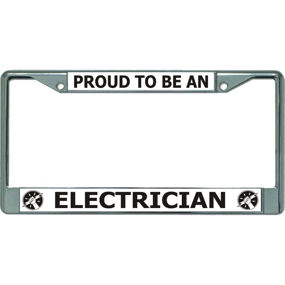 Proud To Be An Electrician Chrome License Plate Frame