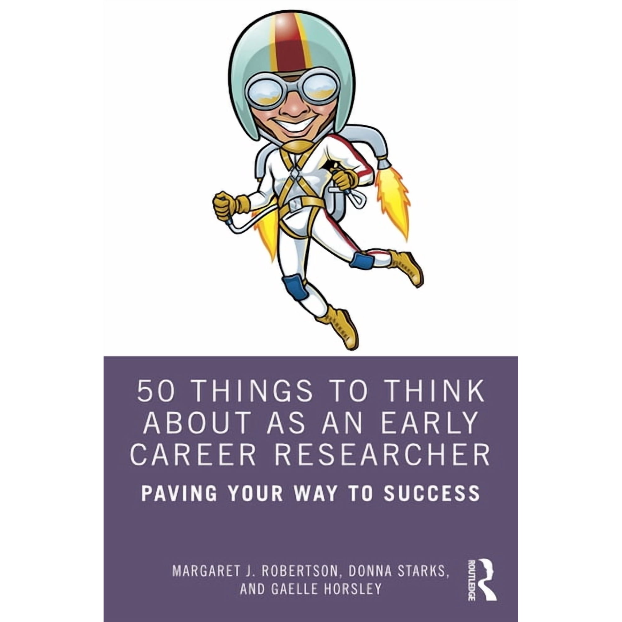 50 Things to Think about as an Early Career Researcher: Paving Your Way to Success (Paperback)