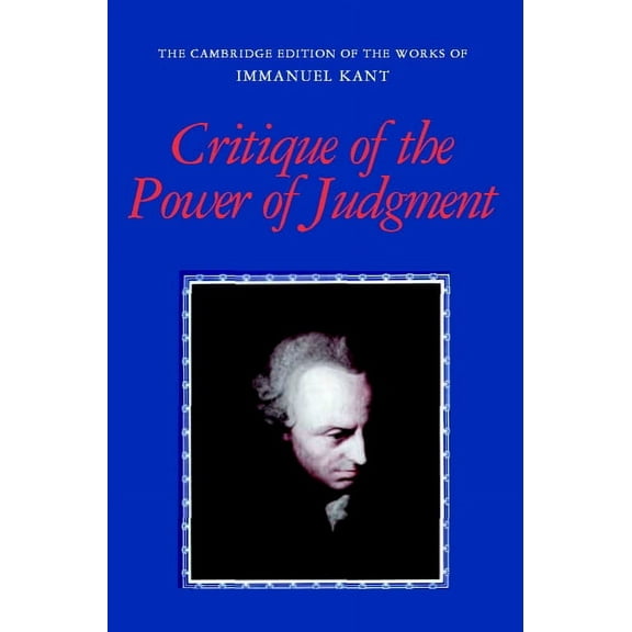 Cambridge Edition of the Works of Immanu Critique of the Power of Judgment, (Paperback)