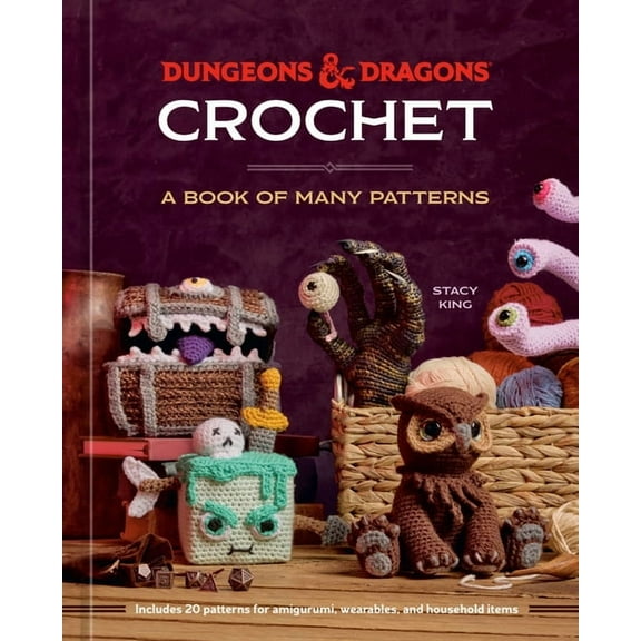 Dungeons & Dragons Crochet: A Book of Many Patterns, (Hardcover)