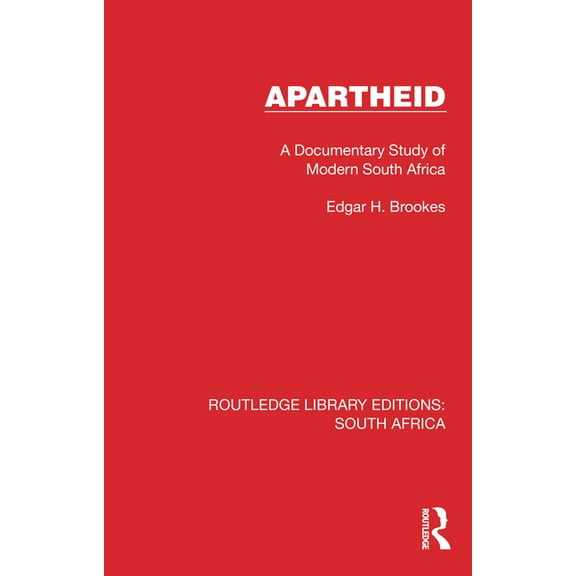 Routledge Library Editions: South Africa Apartheid: A Documentary Study of Modern South Africa, (Paperback)