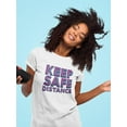 thumbnail image 2 of Keep Safe Distance Cool Wordart T-Shirt Women -Image by Shutterstock, Female x-Large, 2 of 4