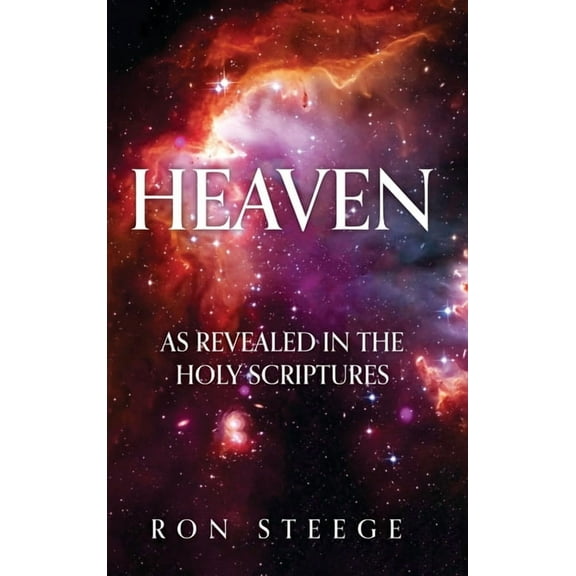 Heaven: As Revealed in the Holy Scriptures, (Hardcover)