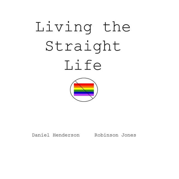 Living the Straight Life (Paperback)