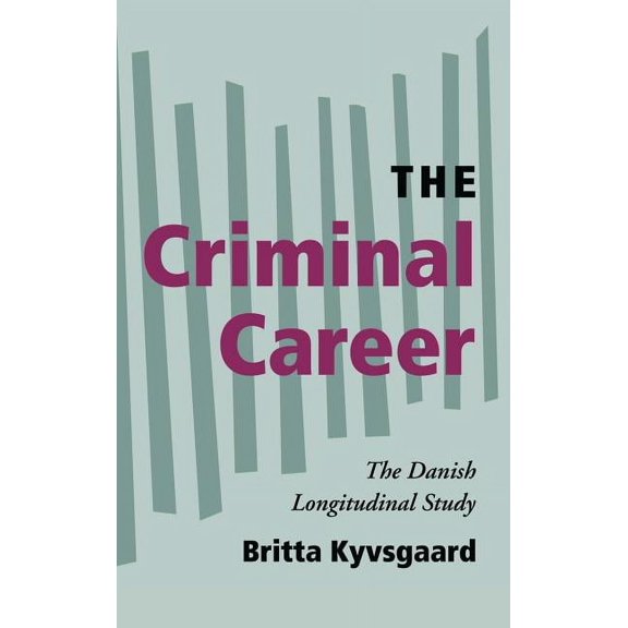 Cambridge Studies in Criminology The Criminal Career: The Danish Longitudinal Study, (Hardcover)