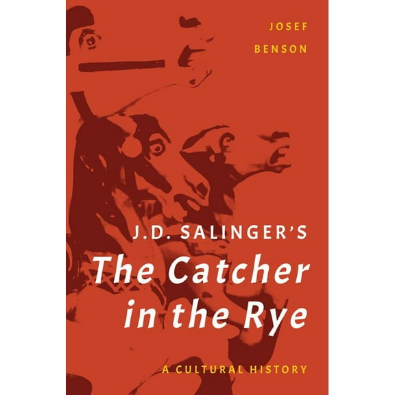 J. D. Salinger's The Catcher in the Rye : A Cultural History (Paperback)
