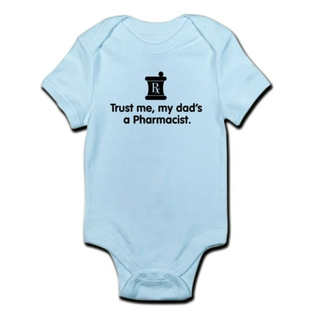 

CafePress - Trust Me My Dad s A Pharmacist Infant Bodysuit - Baby Light Bodysuit
