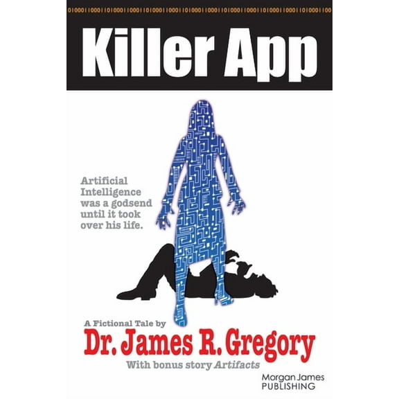 Killer App: Artificial Intelligence Was a Godsend Until It Took Over His Life, (Paperback)