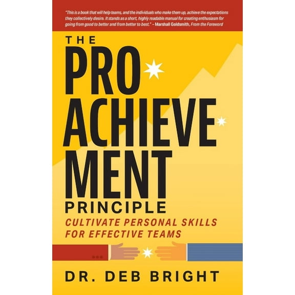 The Pro-Achievement Principle: Cultivate Personal Skills for Effective Teams, (Paperback)