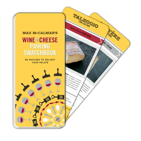 Max McCalman's Wine and Cheese Pairing Swatchbook : 50 Pairings to Delight Your (Best Wine To Pair With Cheese)