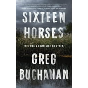 Sixteen Horses : A Novel (Paperback)