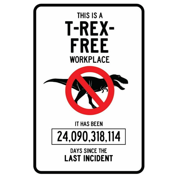 Laminated T Rex Free Workplace Funny Poster Dry Erase Sign 12x18 -  