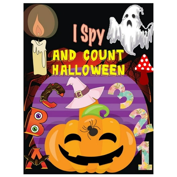 I Spy and Count Halloween : Brain Storming Learn the Alphabet from A to Z Guessing and Counting Puzzle Game for Preschooler & Toddler Best Halloween Gift for Children and Kindergarteners AGES 2-6 (Paperback)