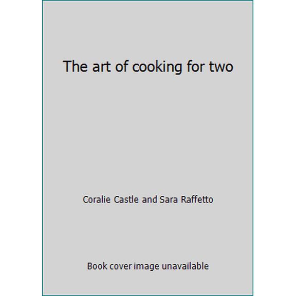 Pre-Owned The art of cooking for two (Paperback) 0912238771 9780912238777