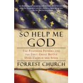 thumbnail image 1 of So Help Me God: The Founding Fathers and the First Great Battle over Church and State, 1 of 2