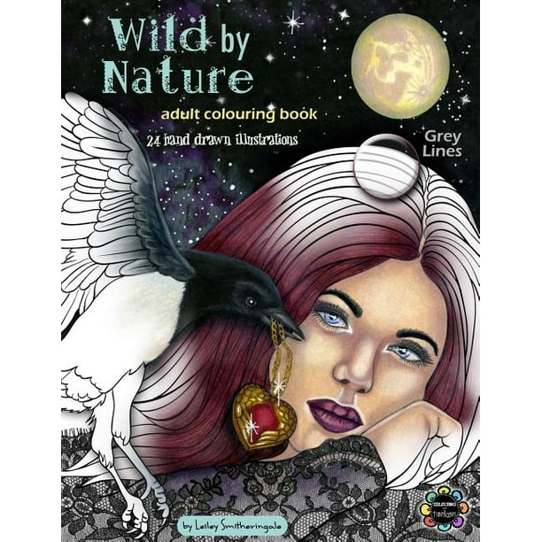 Download Wild By Nature Adult Colouring Book Grey Lines Faeries Pretty Women Princesses Animals Spirit Animals Fantasy Illustrations To Colour For All Skill Levels Paperback Walmart Com Walmart Com