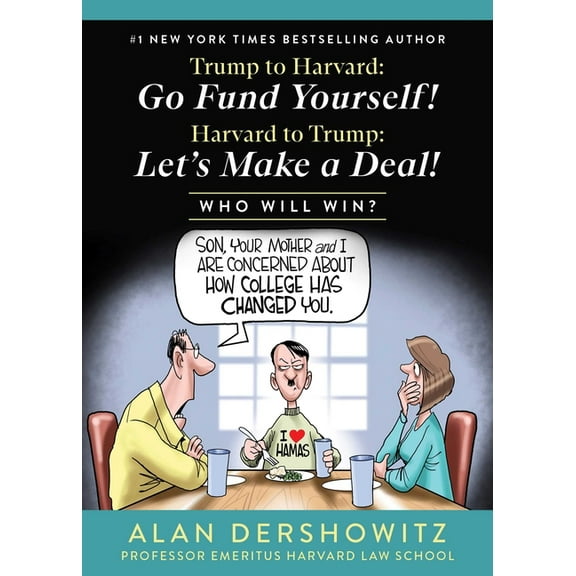 Trump to Harvard: Go Fund Yourself!: Harvard to Trump: Let's Make a Deal!, (Paperback)