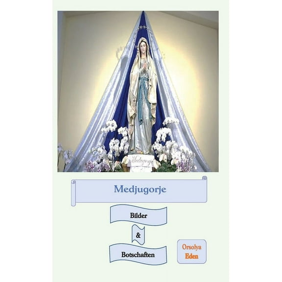 Medjugorje Bilder & Botschaften, (Hardcover)